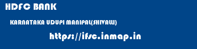 HDFC BANK  KARNATAKA UDUPI MANIPAL(SHIVALLI)   ifsc code